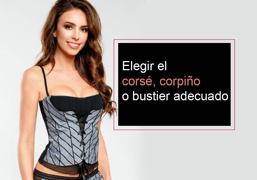 ¿Cómo elegir la talla correcta de corsé, corpiño o bustier?